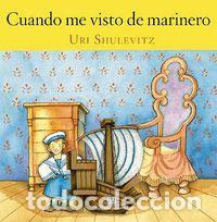 Libros: CUANDO ME VISTO DE MARINERO - SHULEVITZ, URI
