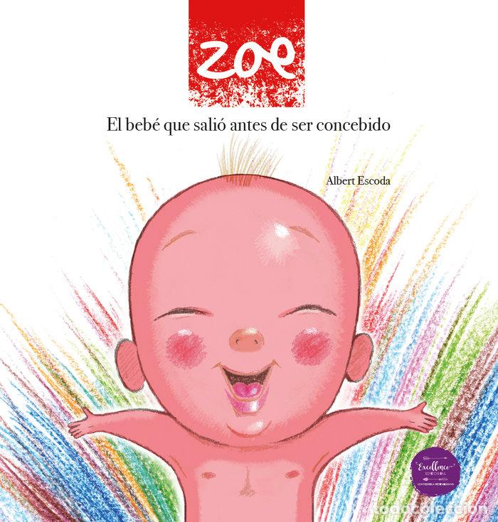 Livres: ZOE EL BEBE QUE SALIO ANTES DE SER CONCEBIDO - ESCODA, ALBERT