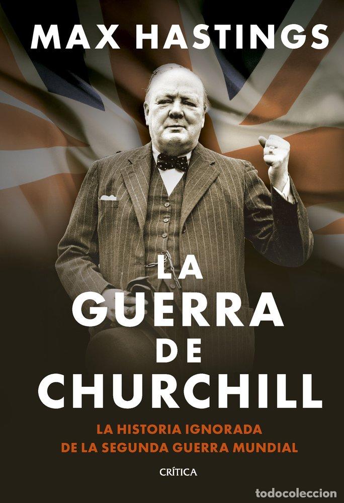 Livres: LA GUERRA DE CHURCHILL - HASTINGS, MAX