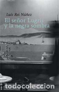 Libri: SE&Ntilde;OR LUGRIS Y LA NEGRA SOMBRA,EL - REI, LUIS