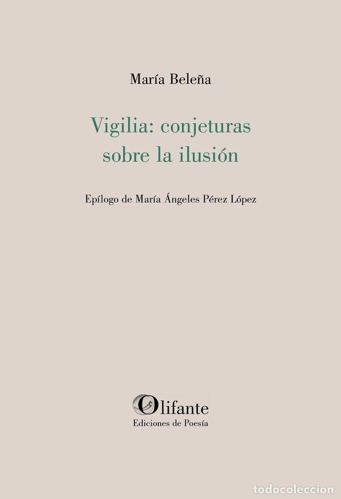 Livros: VIGILIA CONJETURASSOBRE LA ILUSION - BELE&Ntilde;A, MARIA