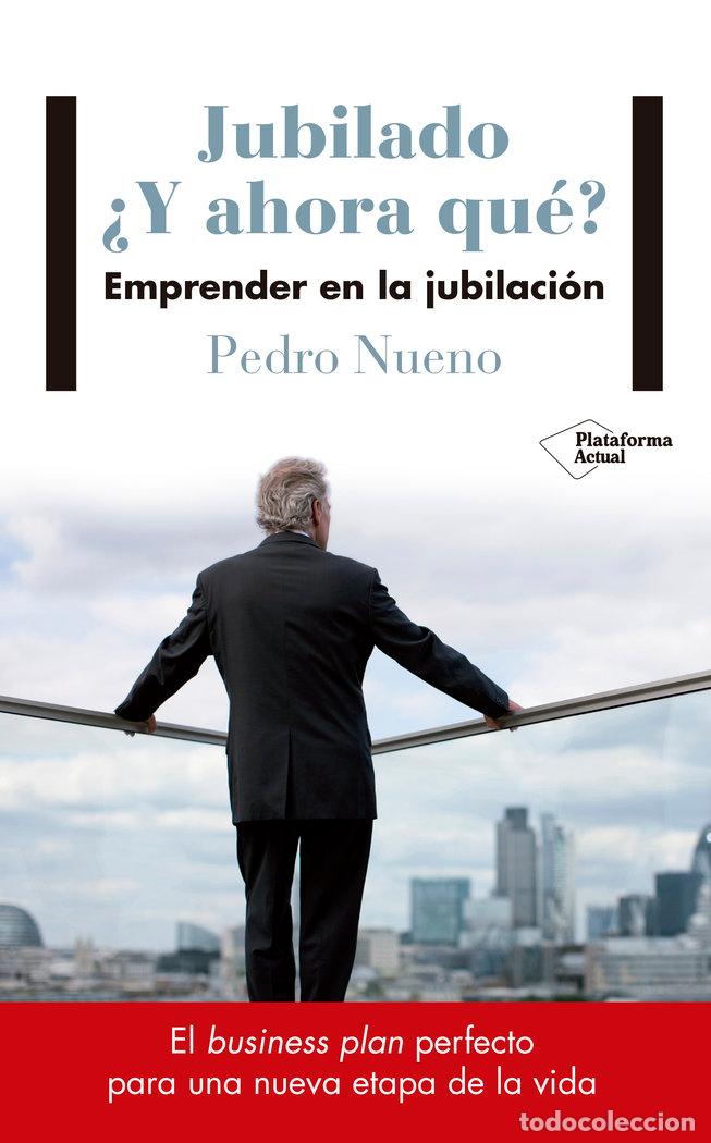 Livros: JUBILADO Y AHORA QUE - NUENO INIESTA, PEDRO