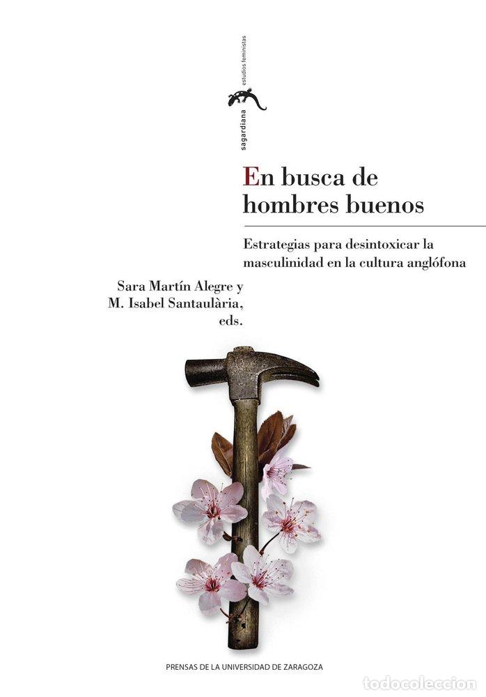 Libros: EN BUSCA DE HOMBRES BUENOS ESTRATEGIAS PARA DESINTOXICAR LA - MARTIN ALEGRE, SARA