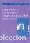 Libros: TEORIAS FEMINISTAS Y SUS APLICACIO - LOPEZ ROMAN, BLANCA KLEIN HAGE