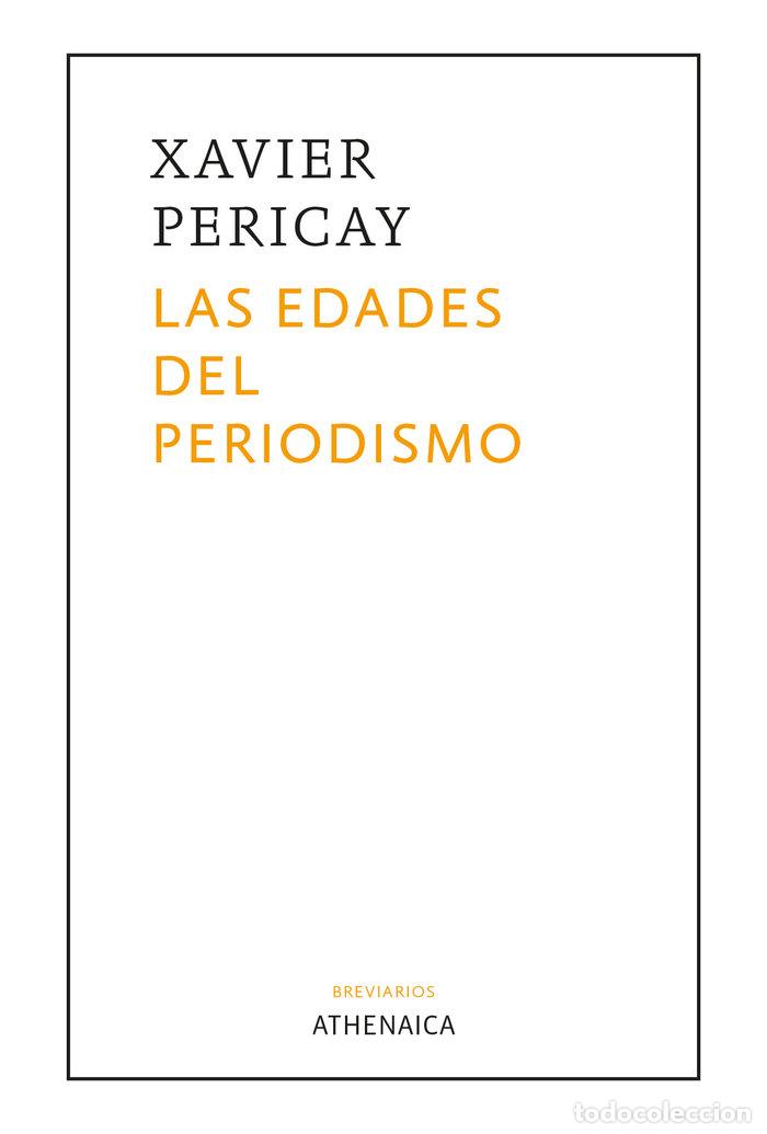 Libros: LAS EDADES DEL PERIODISMO - PERICAY, XAVIER
