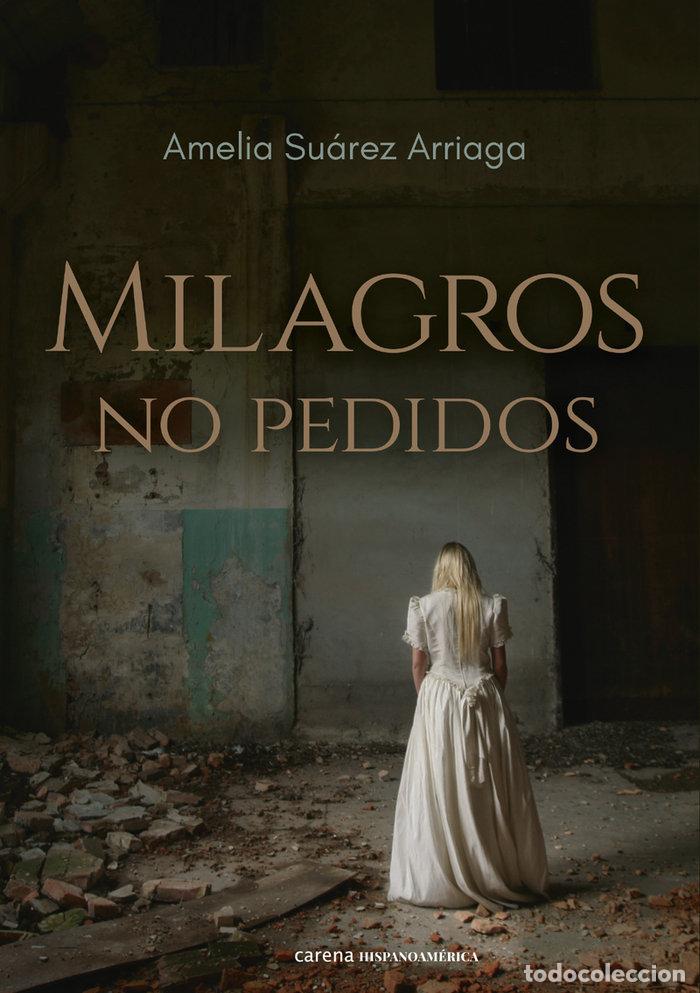 Livros: MILAGROS NO PEDIDOS - SUAREZ ARRIAGA, AMELIA