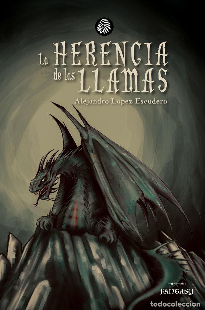 Libros: LA HERENCIA DE LAS LLAMAS - LOPEZ ESCUDERO, ALEJANDRO