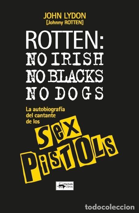 Libros: ROTTEN NO IRISH NO BLACKS NO DOGS - LYDON, JOHN