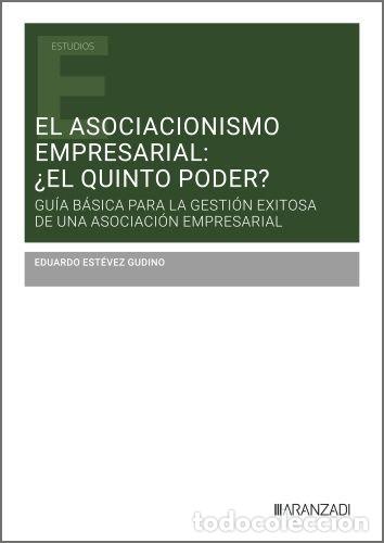 Libros: EL ASOCIACIONISMO EMPRESARIAL EL QUINTO PODER - EDUARDO ESTEVEZ GUDINO