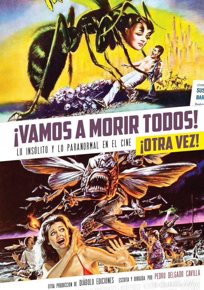 Libros: VAMOS A MORIR TODOS OTRA VEZ INSOLITO PARANORMAL CINE II - DELGADO CAVILLA, PEDRO