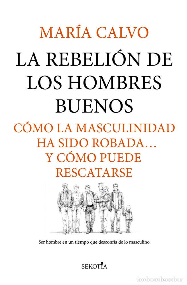 Libros: REBELION DE LOS HOMBRES BUENOS,LA - CALVO, MARIA