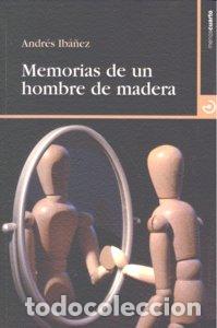 books: MEMORIAS DE UN HOMBRE DE MADERA - IBA&Ntilde;EZ, ANDRES