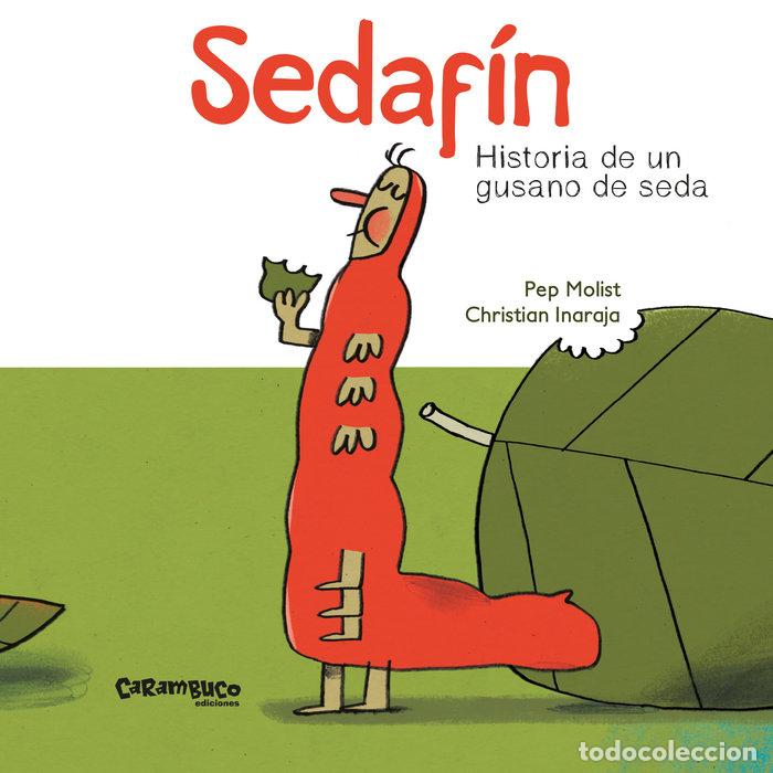 Libri: SEDAFIN HISTORIA DE UN GUSANO DE SEDA - MOLIST SADURNI, PEP