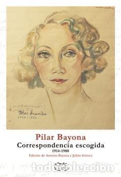 Livros: PILAR BAYONA CORRESPONDENCIA ESCOGIDA - BAYONA LOPEZ DE ANSO, PILAR