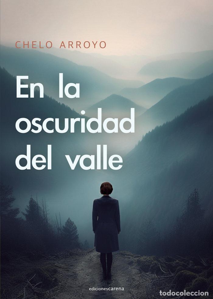 Livres: EN LA OSCURIDAD DEL VALLE - ARROYO, CHELO