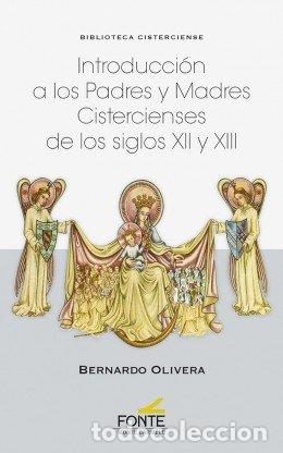Livres: INTRODUCCION A LOS PADRES Y MADRES CISTERCIENSES DE LOS SIGL - OLIVERA PADILLA, BERNARDO