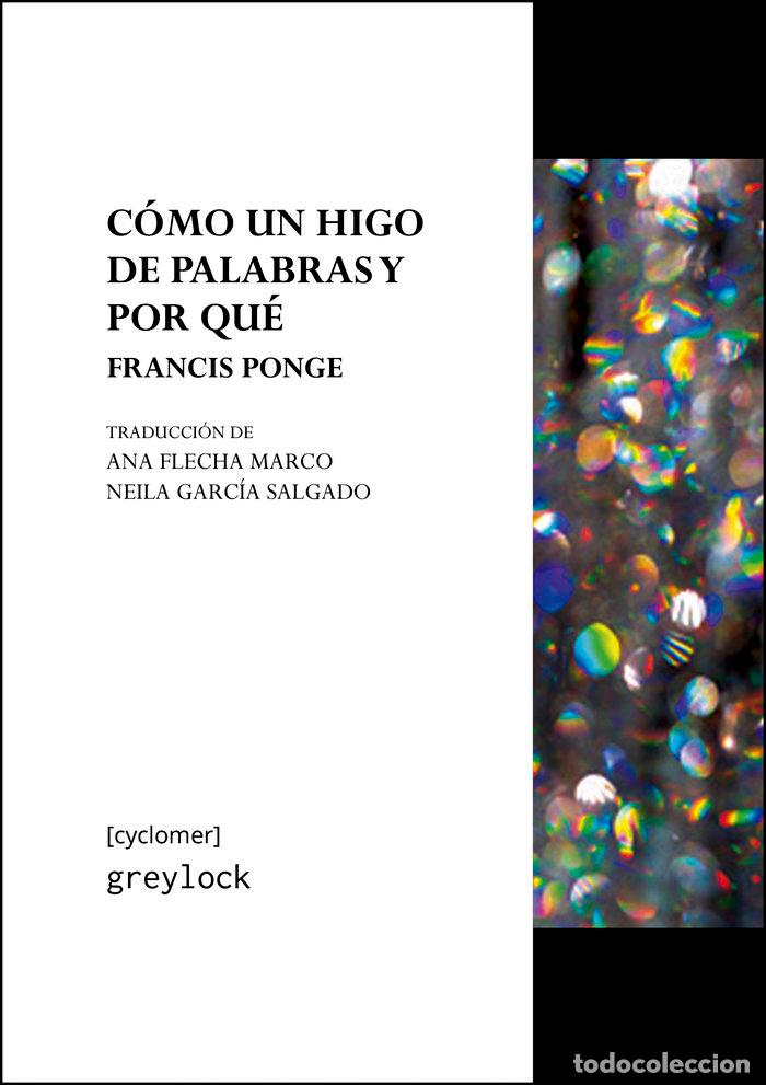 Libri: COMO UN HIGO DE PALABRAS Y POR QUE - PONGE, FRANCIS