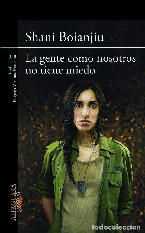 Libri: GENTE COMO NOSOTROS NO TIENE MIEDO,LA - BOIANJIU, SHANI