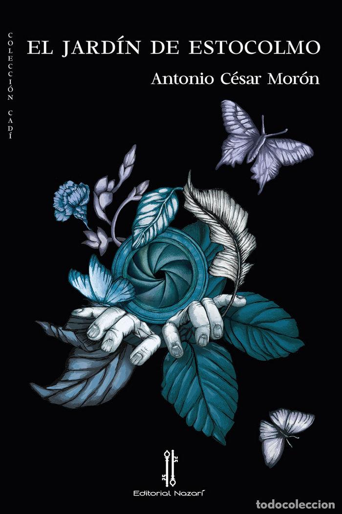 Libri: EL JARDIN DE ESTOCOLMO - MORON, ANTONIO CESAR