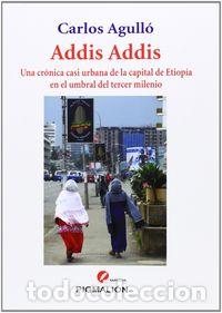 Livros: ADDIS ADDIS - AGULLO, CARLOS