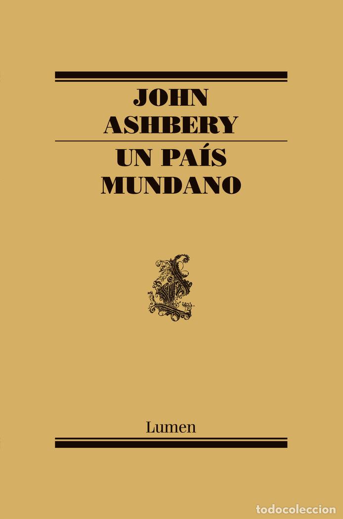 Libri: UN PAIS MUNDANO - ASHBERY, JOHN