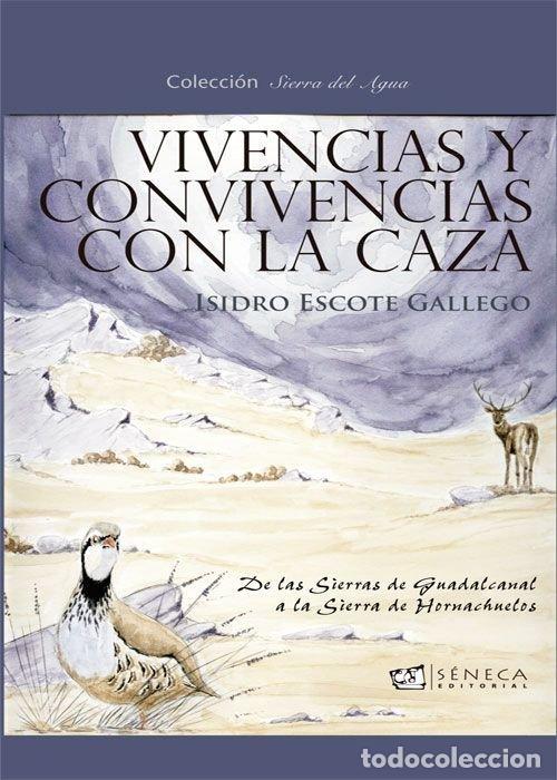 Livros: VIVENCIAS Y CONVIVENCIAS CON LA CAZA - ESCOTE GALLEGO, ISIDRO