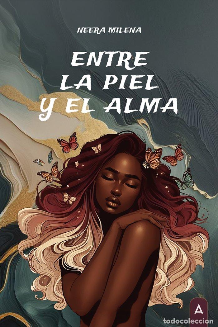 Livros: ENTRE LA PIEL Y EL ALMA - MILENA, NEERA