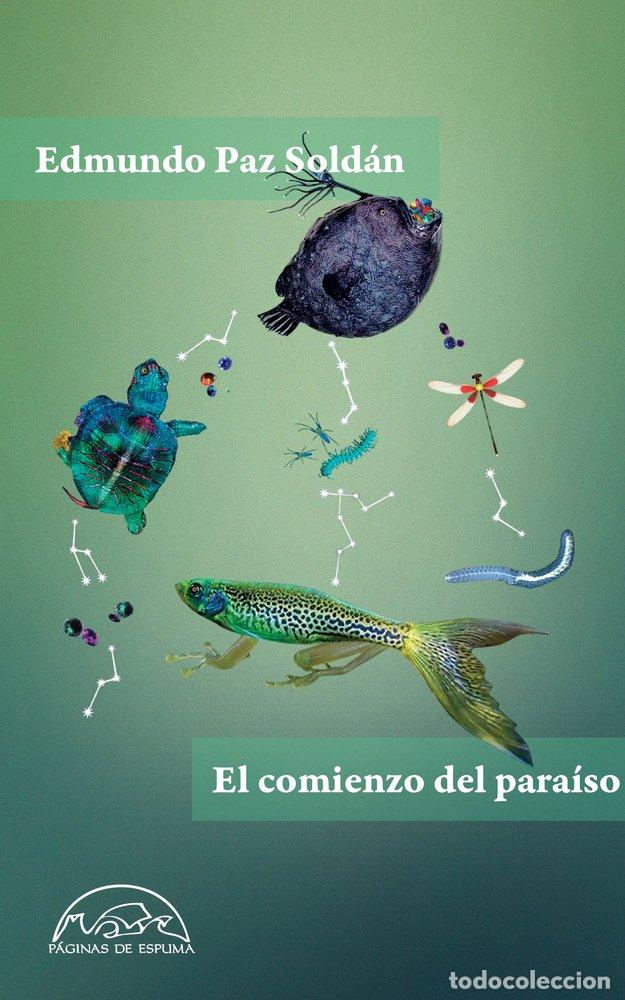 Libri: EL COMIENZO DEL PARAISO - PAZ SOLDAN, EDMUNDO