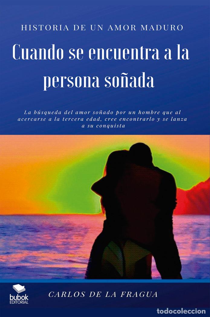 Libri: CUANDO SE ENCUENTRA A LA PERSONA SO&Ntilde;ADA - DE LA FRAGUA, CARLOS