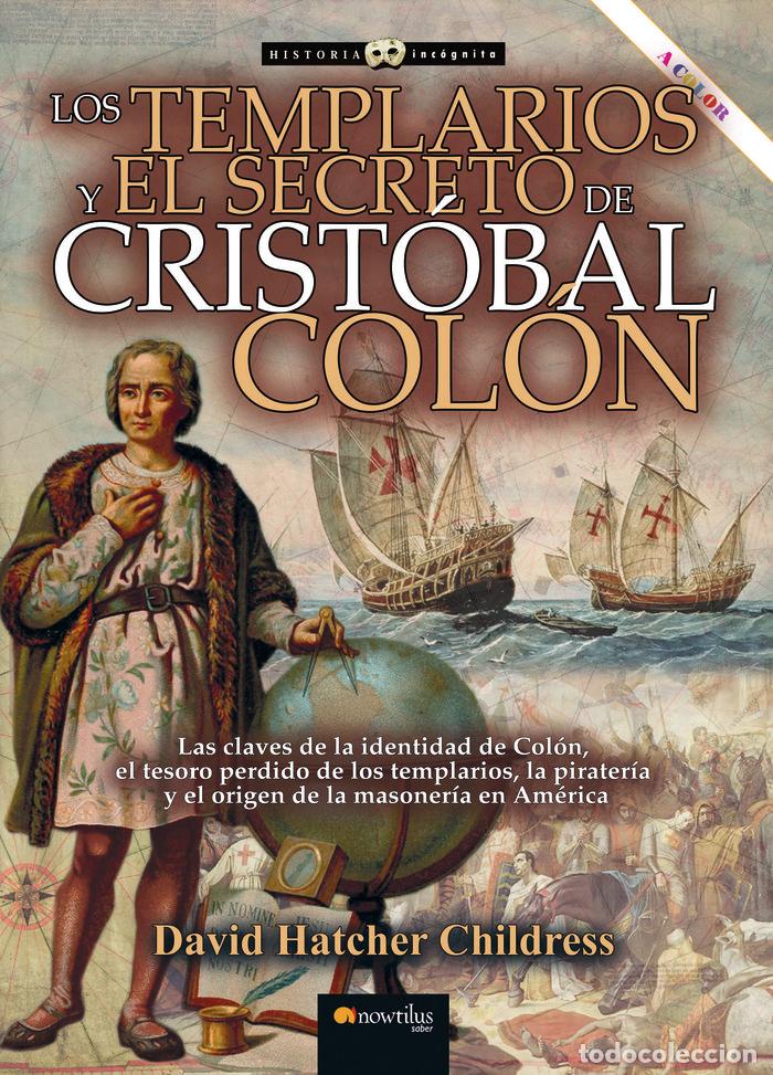 Libri: LOS TEMPLARIOS Y EL SECRETO DE CRISTOBAL COLON N.E. REVISAD - HATCHER CHILDRESS, DAVID