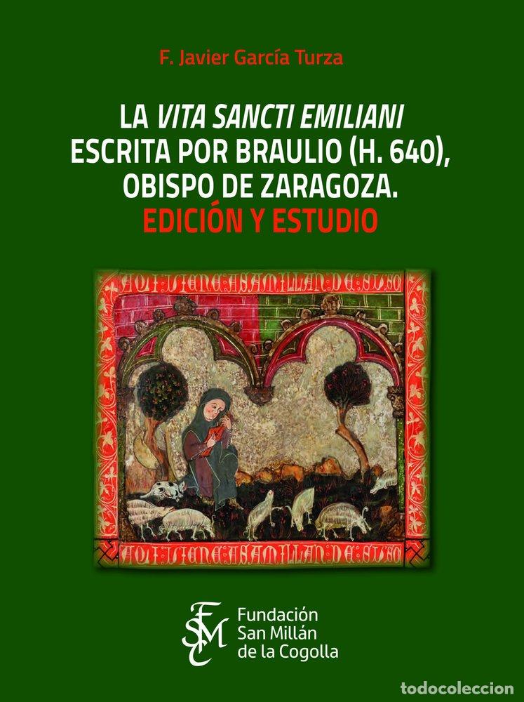 Livres: LA VITA SANCTI EMILIANI ESCRITA POR BRAULIO (H.640), OBISP - GARCIA TURZA, FRANCISCO JAVIER