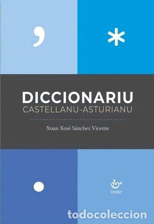 books: DICCIONARIU CASTELLANU ASTURIANU - SANCHEZ VICENTE, XUAN XOXE