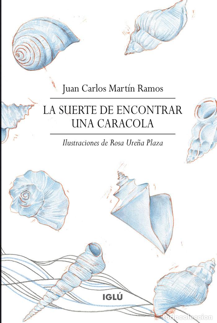 books: LA SUERTE DE ENCONTRAR UNA CARACOLA - MARTIN RAMOS, JUAN CARLOS