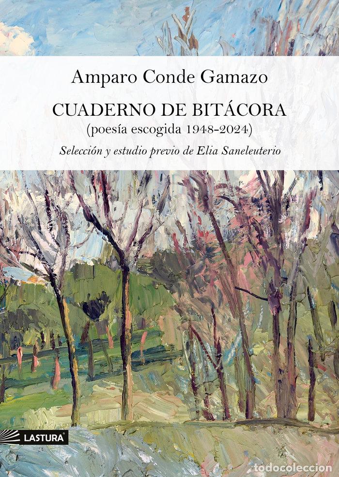 books: CUADERNO DE BITACORA POESIA ESCOGIDA 1948 2024 - CONDE GAMAZO, AMPARO