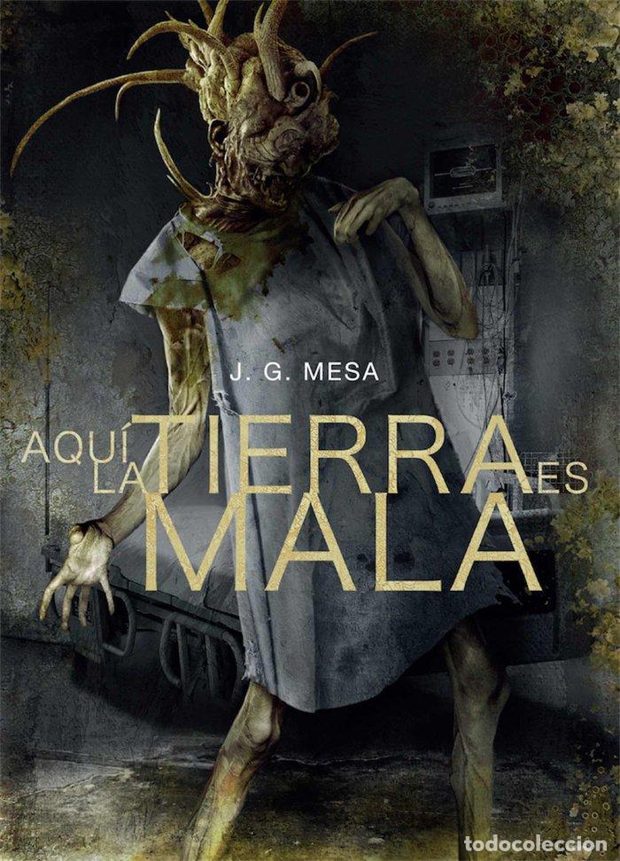 books: AQUI LA TIERRA ES MALA - G. MESA, J.G.