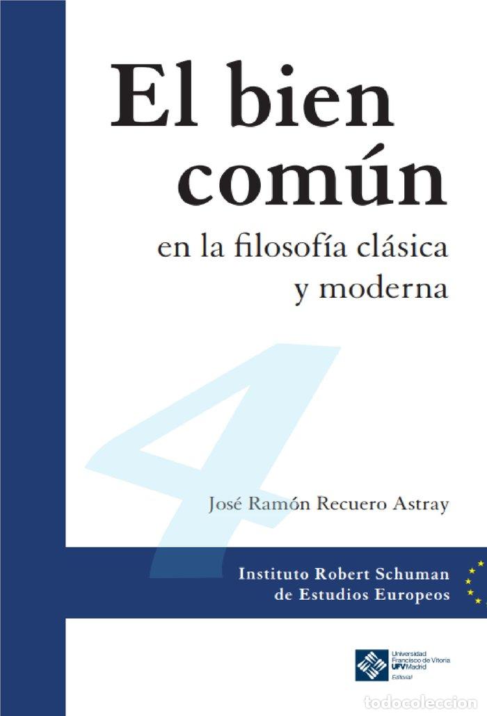 Libros: EL BIEN COMUN EN LA FILOSOFIA CLASICA Y MODERNA - RECUERO ASTRAY, JOSE RAMON