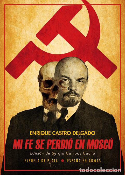 Libri: MI FE SE PERDIO EN MOSCU - CASTRO DELGADO, ENRIQUE