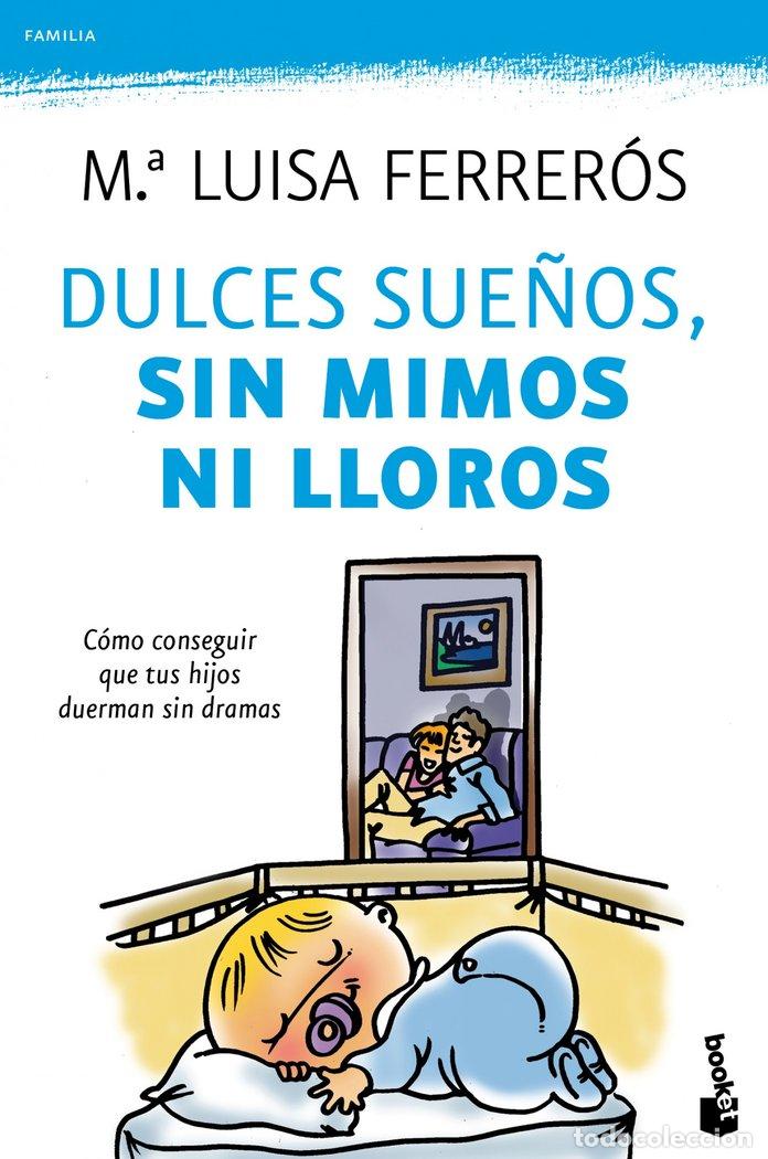 Libri: DULCES SUE&Ntilde;OS SIN MIMOS NI LLOROS - FERREROS, MARIA LUISA