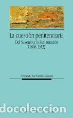 Livres: CUESTION PENITENCIARIA. DEL SEXENIO A LA RESTAURACION (1868- - BURILLO ALBACETE, FERNANDO JOSE