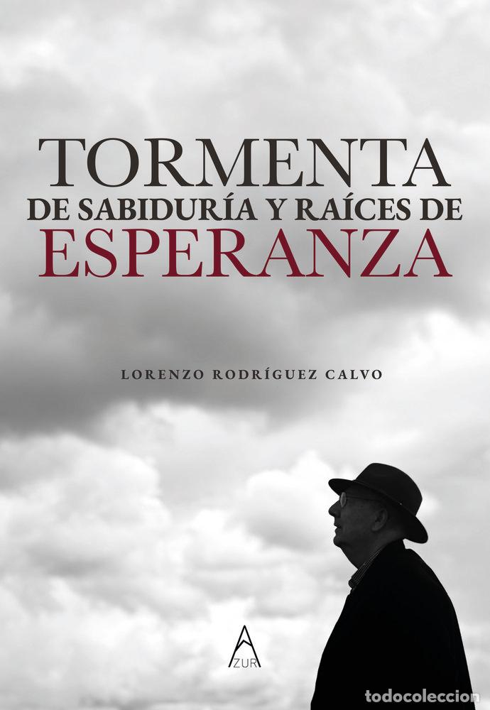 Livres: TORMENTA DE SABIDURIA Y RAICES DE ESPERANZA. - RODRIGUEZ CALVO, LORENZO