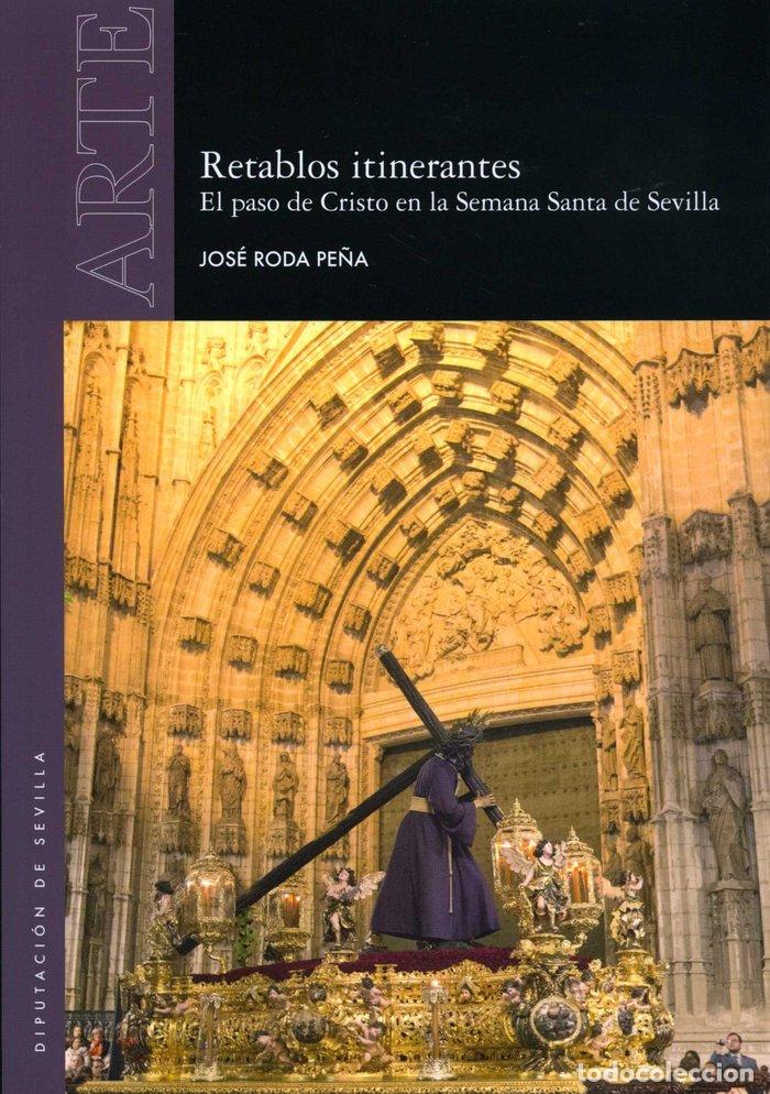 Libros: RETABLOS ITINERANTES EL PASO DE CRISTO EN LA SEMANA SANTA - RODA PE&Ntilde;A, JOSE