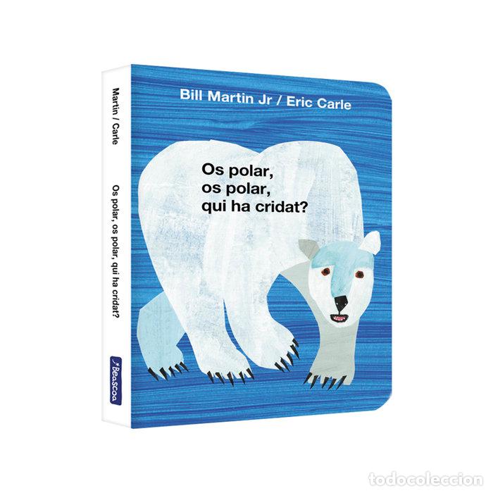 Libros: OS POLAR OS POLAR QUI HA CRIDAT COLLECCIO ERIC CARLE - BILL MARTIN JR