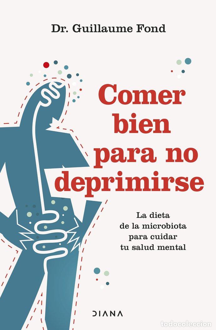 Libros: COMER BIEN PARA NO DEPRIMIRSE - GUILLAUME FOND