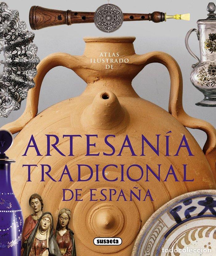 Libros: ATLAS ILUSTRADO DE ARTESANIA TRADICIONAL DE ESPA&Ntilde;A - BALASCH BLANCH, ENRIC