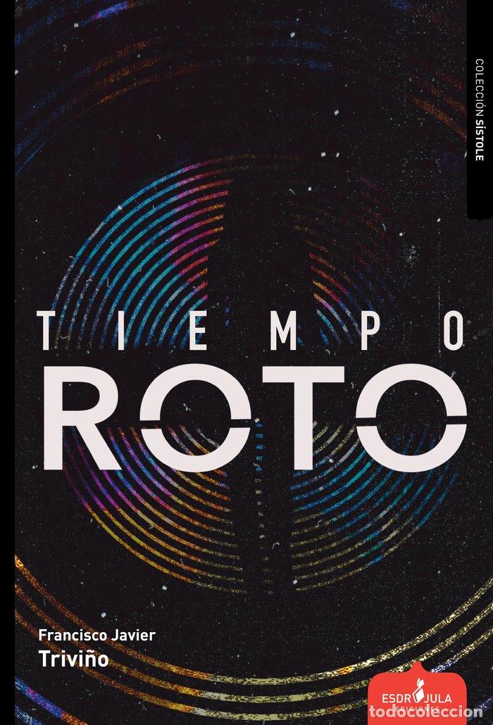 Libros: TIEMPO ROTO - TRIVI&Ntilde;O, FRANCISCO JAVIER