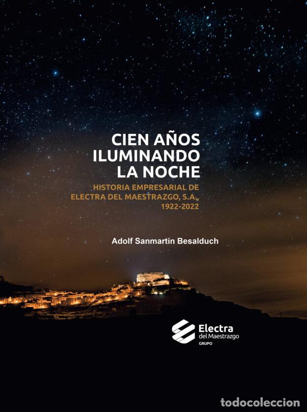 B&uuml;cher: CIEN A&Ntilde;OS ILUMINANDO LA NOCHE ELECTRA DEL MAESTART - SANMARTIN, ADOLF
