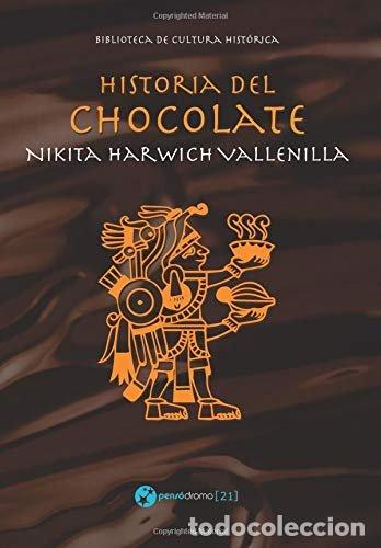 Livres: HISTORIA DEL CHOCOLATE - VALLENILLA, NIKITA HARWICH