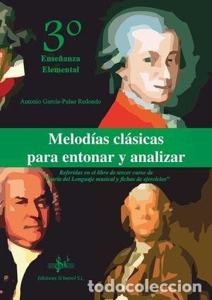 Livres: MELODIAS CLASICAS PARA ENTONAR Y ANALIZAR. 3 CURSO DE ENSE&Ntilde;A - GARCIA-PALAO REDONDO, ANTONIO