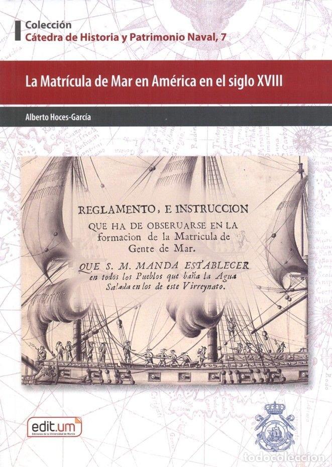 Livres: LA MATRICULA DE MAR EN AMERICA EN EL SIGLO XVIII - HOCES GARCIA, ALBERTO