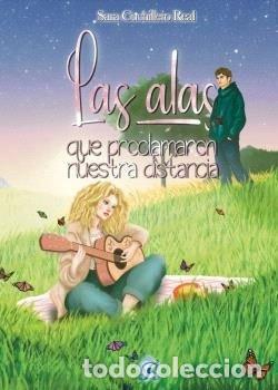 Livres: LAS ALAS QUE PROCLAMARON NUESTRA DISTANCIA - CUCHILLERO REAL, SARA